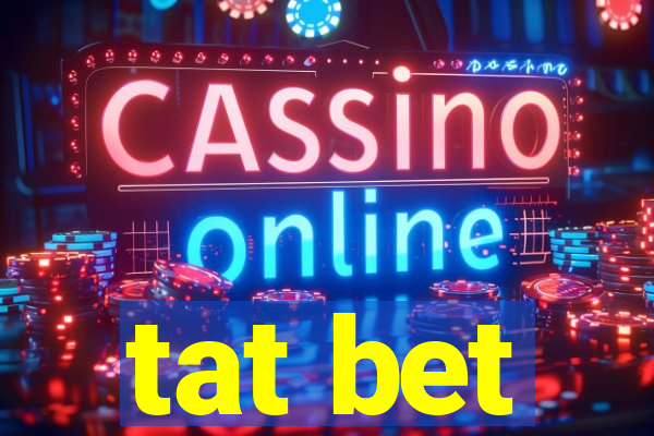 tat bet